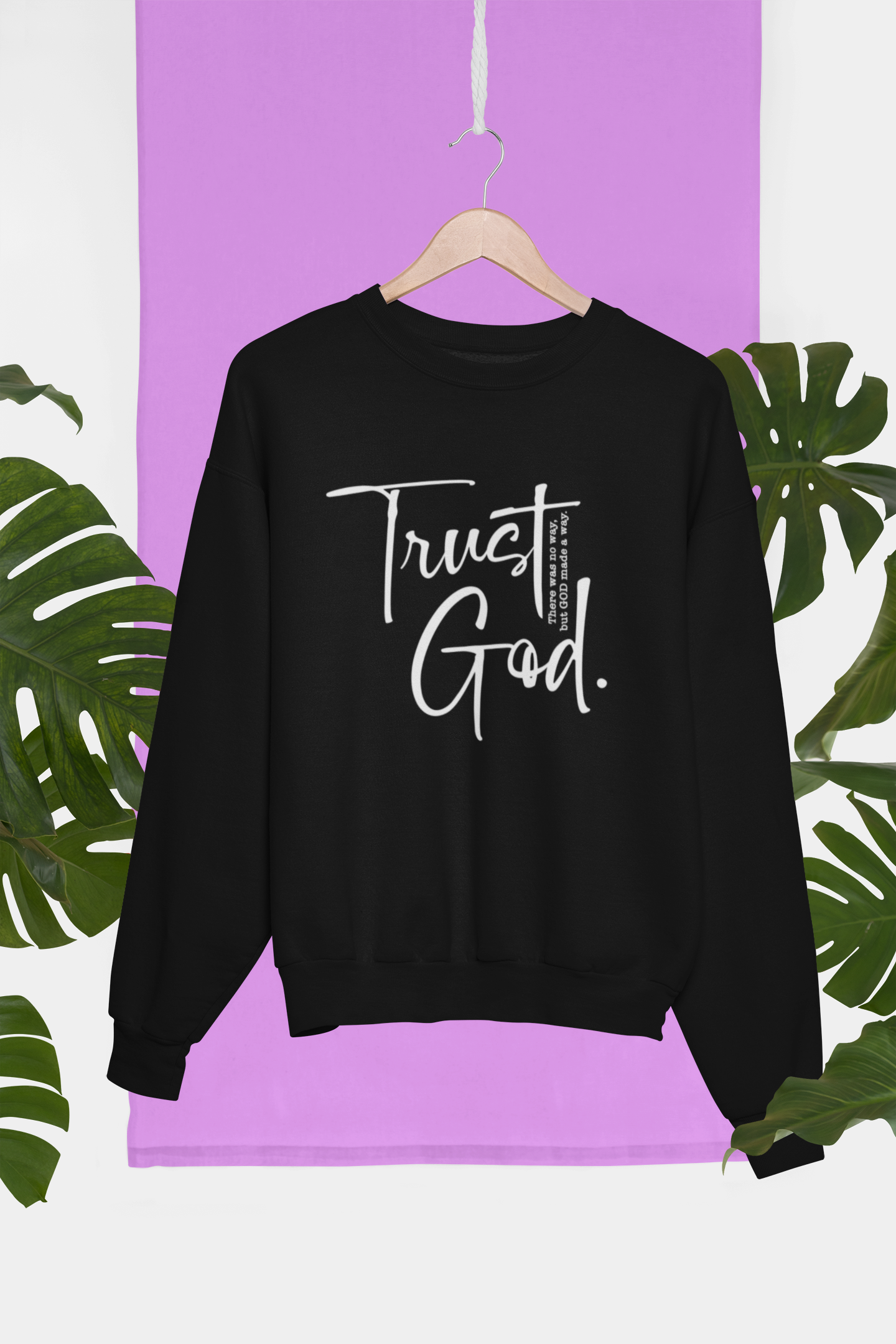 Trust God Sweatshirt