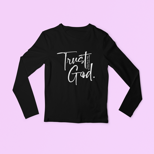 Trust God Long Sleeve Tee