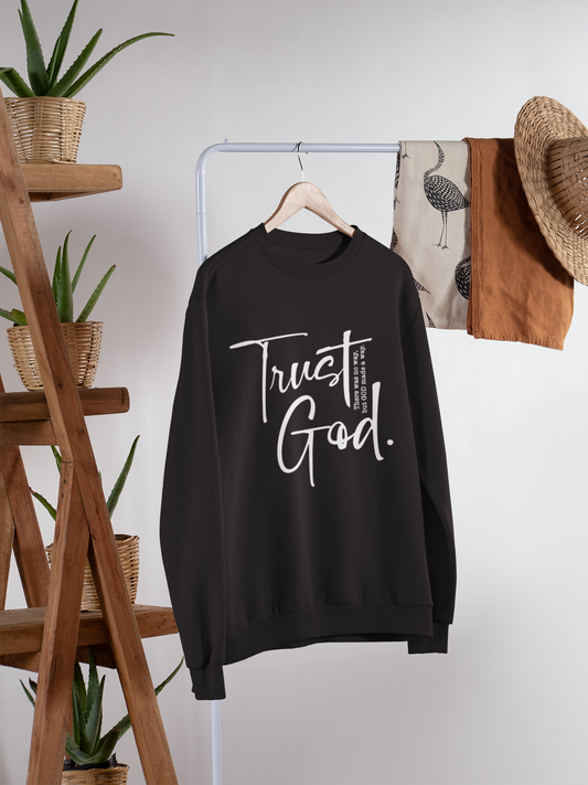 Trust God Sweatshirt